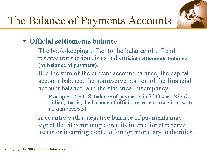 The Balance of Payments Accounts • Official settlements balance – The book-keeping offset to