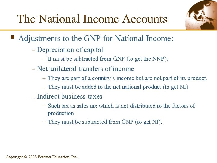 The National Income Accounts § Adjustments to the GNP for National Income: – Depreciation