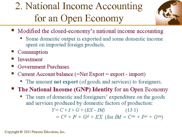 2. National Income Accounting for an Open Economy § Modified the closed-economy’s national income