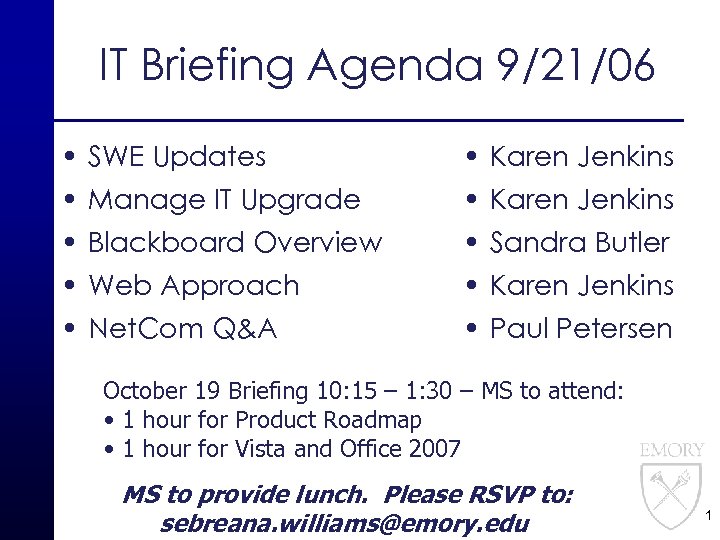 IT Briefing Agenda 9/21/06 • SWE Updates • Karen Jenkins • Manage IT Upgrade