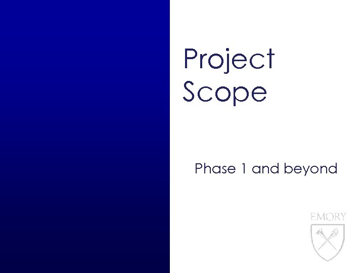 Project Scope Phase 1 and beyond 