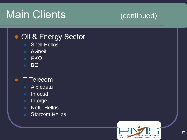 Main Clients l Oil & Energy Sector l l l (continued) Shell Hellas Avinoil