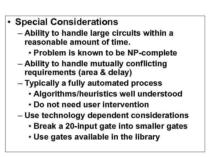  • Special Considerations – Ability to handle large circuits within a reasonable amount