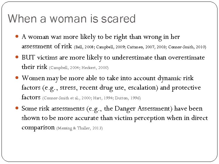 When a woman is scared A woman was more likely to be right than