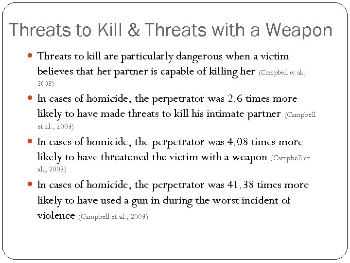 Threats to Kill & Threats with a Weapon Threats to kill are particularly dangerous