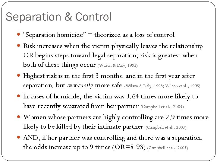 Separation & Control “Separation homicide” = theorized as a loss of control Risk increases