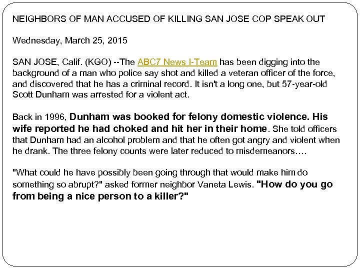 NEIGHBORS OF MAN ACCUSED OF KILLING SAN JOSE COP SPEAK OUT Wednesday, March 25,