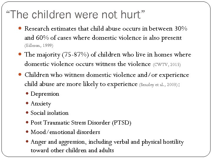 “The children were not hurt” Research estimates that child abuse occurs in between 30%