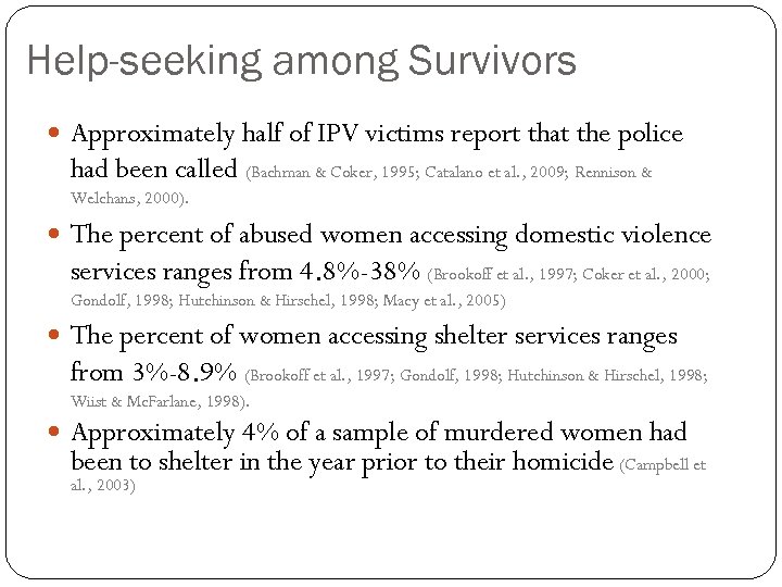 Help-seeking among Survivors Approximately half of IPV victims report that the police had been