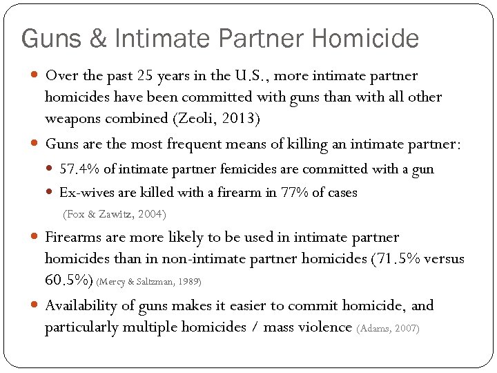 Guns & Intimate Partner Homicide Over the past 25 years in the U. S.