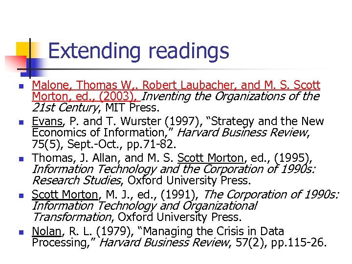 Extending readings n n n Malone, Thomas W, . Robert Laubacher, and M. S.