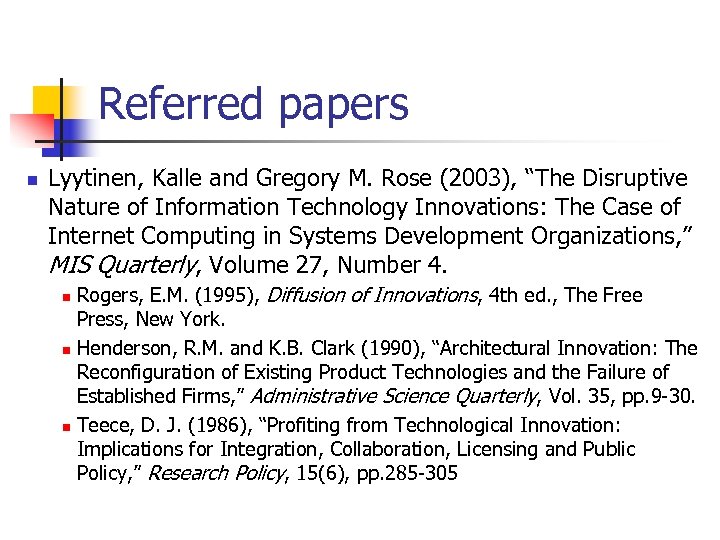 Referred papers n Lyytinen, Kalle and Gregory M. Rose (2003), “The Disruptive Nature of