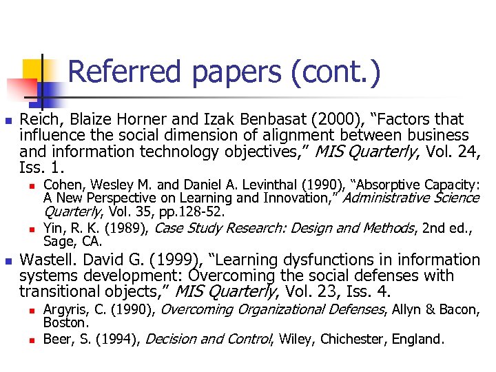 Referred papers (cont. ) n Reich, Blaize Horner and Izak Benbasat (2000), “Factors that