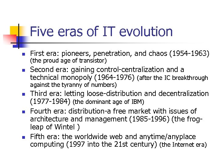 Five eras of IT evolution n n First era: pioneers, penetration, and chaos (1954