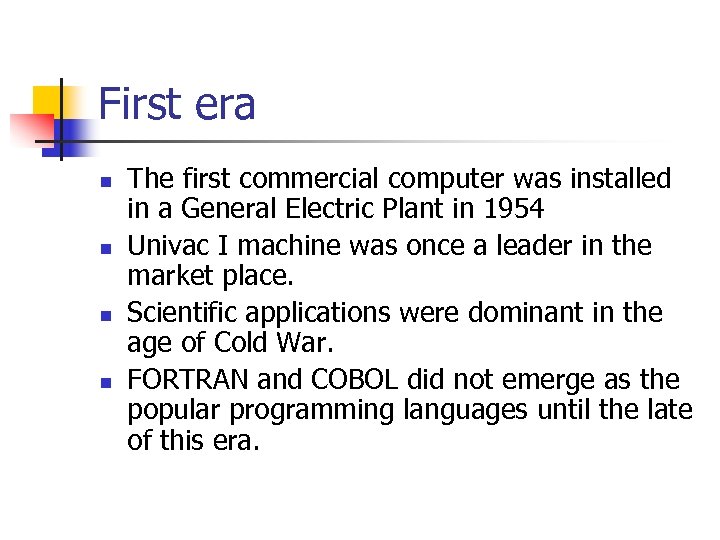 First era n n The first commercial computer was installed in a General Electric
