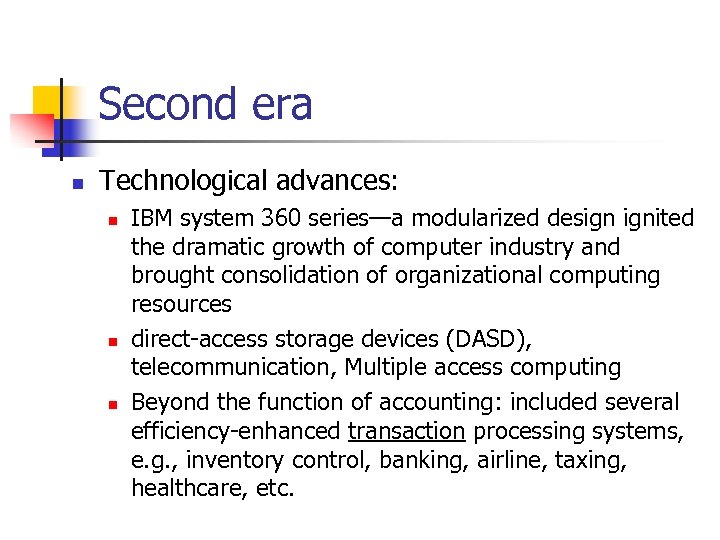 Second era n Technological advances: n n n IBM system 360 series—a modularized design