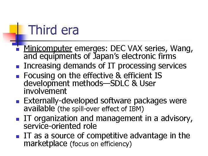 Third era n n n Minicomputer emerges: DEC VAX series, Wang, and equipments of