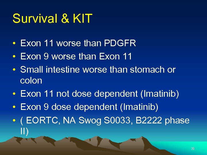 Survival & KIT • Exon 11 worse than PDGFR • Exon 9 worse than