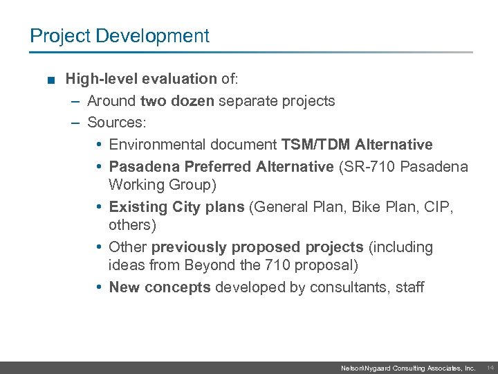 Project Development ■ High-level evaluation of: – Around two dozen separate projects – Sources: