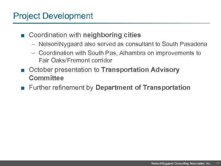 Project Development ■ Coordination with neighboring cities – NelsonNygaard also served as consultant to