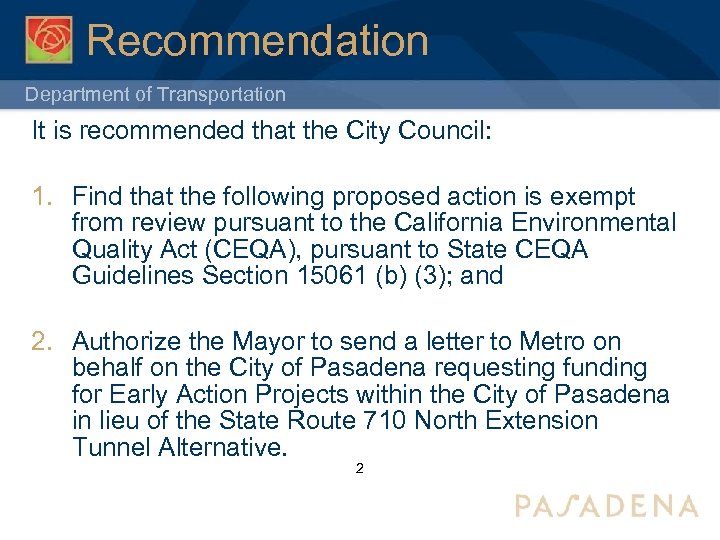 Recommendation Department of Transportation It is recommended that the City Council: 1. Find that