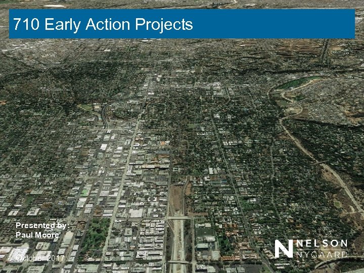 710 Early Action Projects Presented by: Paul Moore October 2017 