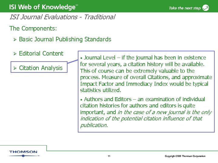 ISI Journal Evaluations - Traditional The Components: Ø Basic Journal Publishing Standards Ø Editorial