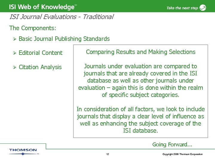 ISI Journal Evaluations - Traditional The Components: Ø Basic Journal Publishing Standards Ø Editorial