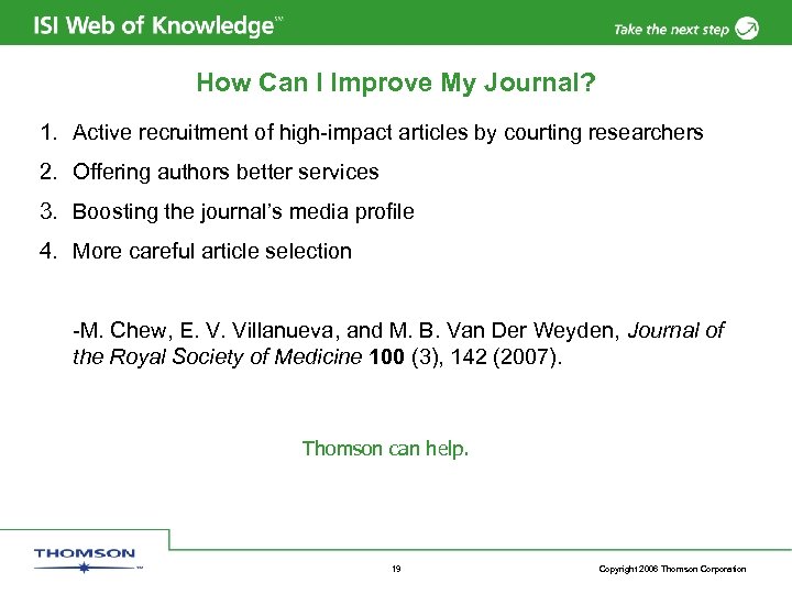 How Can I Improve My Journal? 1. Active recruitment of high-impact articles by courting