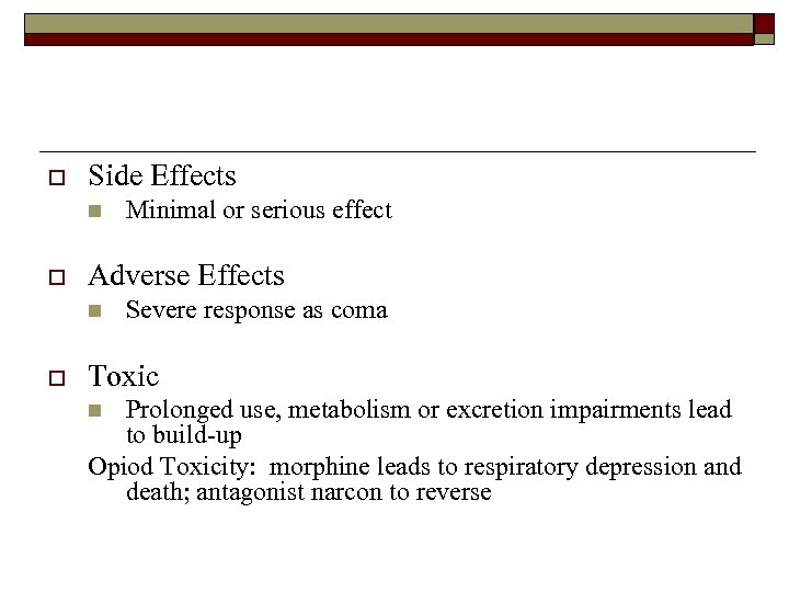 o Side Effects n o Adverse Effects n o Minimal or serious effect Severe