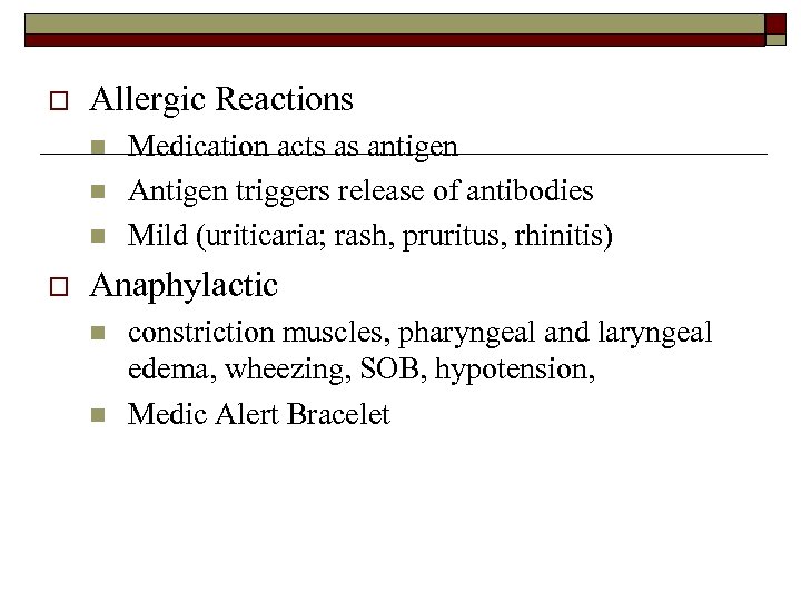 o Allergic Reactions n n n o Medication acts as antigen Antigen triggers release