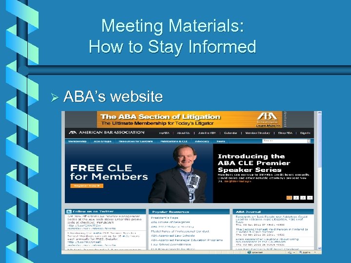 Meeting Materials: How to Stay Informed Ø ABA’s website 