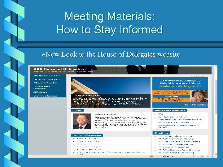 Meeting Materials: How to Stay Informed ØNew Look to the House of Delegates website