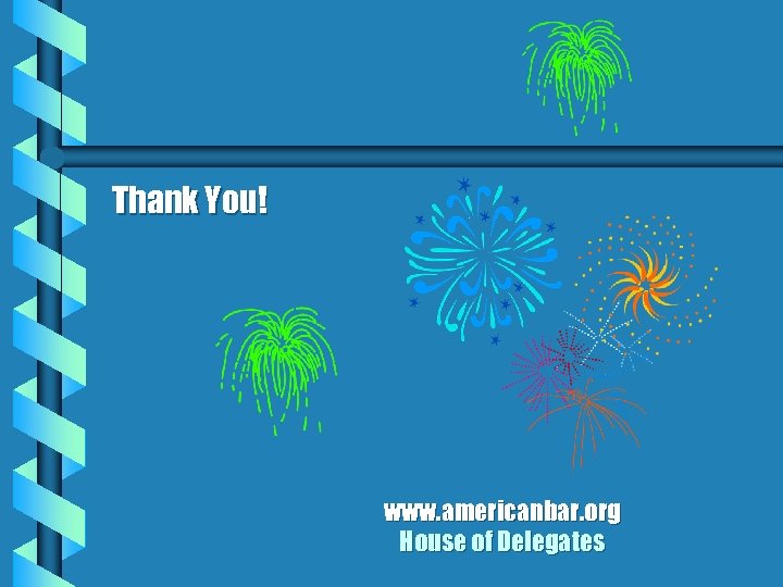 Thank You! www. americanbar. org House of Delegates 
