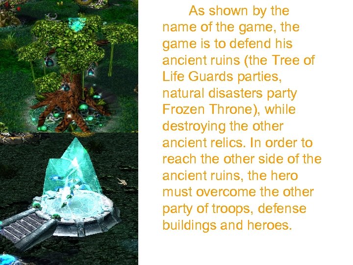 As shown by the name of the game, the game is to defend his