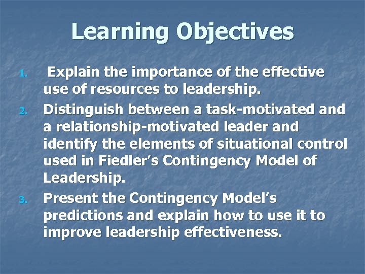 Learning Objectives 1. 2. 3. Explain the importance of the effective use of resources