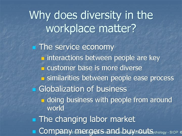 Why does diversity in the workplace matter? n The service economy interactions between people
