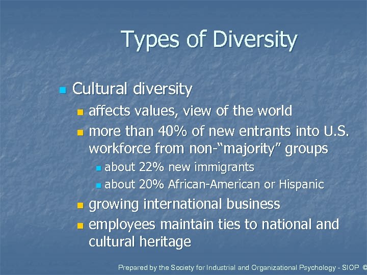 Types of Diversity n Cultural diversity affects values, view of the world n more