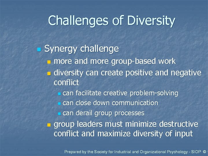Challenges of Diversity n Synergy challenge more and more group-based work n diversity can