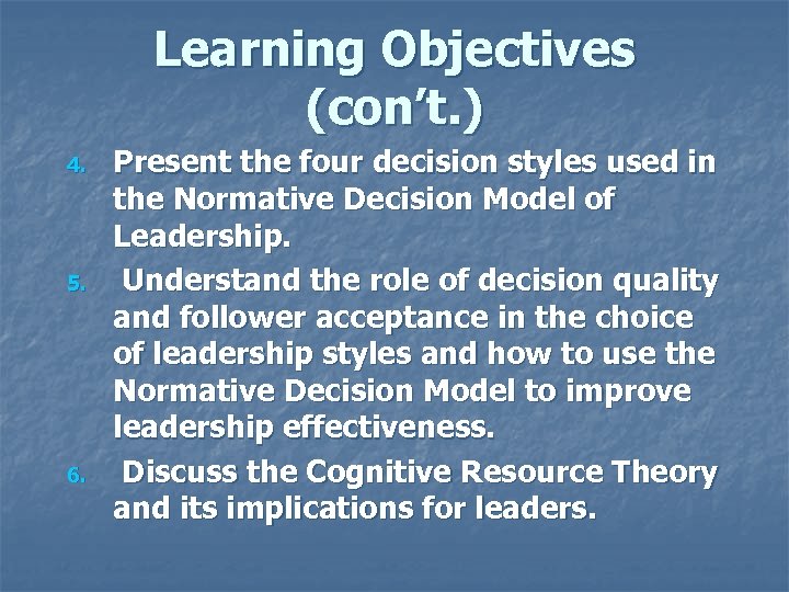 Learning Objectives (con’t. ) 4. 5. 6. Present the four decision styles used in