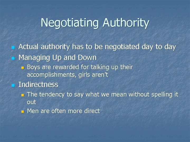 Negotiating Authority n n Actual authority has to be negotiated day to day Managing