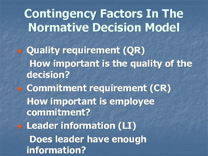Contingency Factors In The Normative Decision Model Quality requirement (QR) How important is the