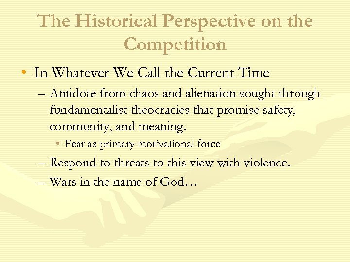 The Historical Perspective on the Competition • In Whatever We Call the Current Time