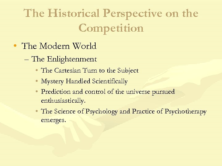 The Historical Perspective on the Competition • The Modern World – The Enlightenment •