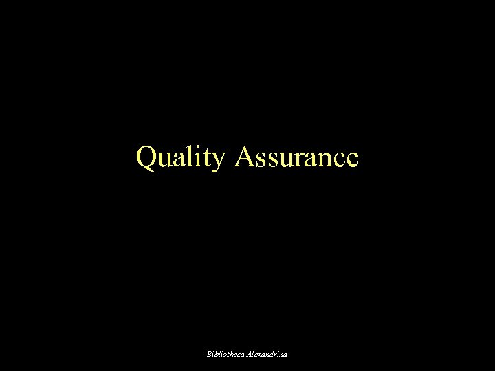 Quality Assurance Bibliotheca Alexandrina 