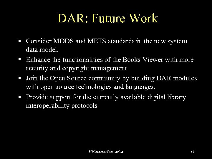 DAR: Future Work § Consider MODS and METS standards in the new system data