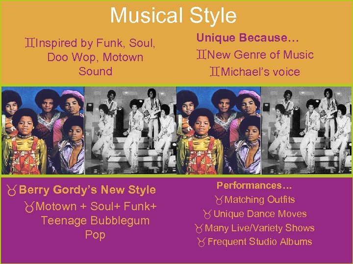 Musical Style Inspired by Funk, Soul, Doo Wop, Motown Sound Unique Because… New Genre