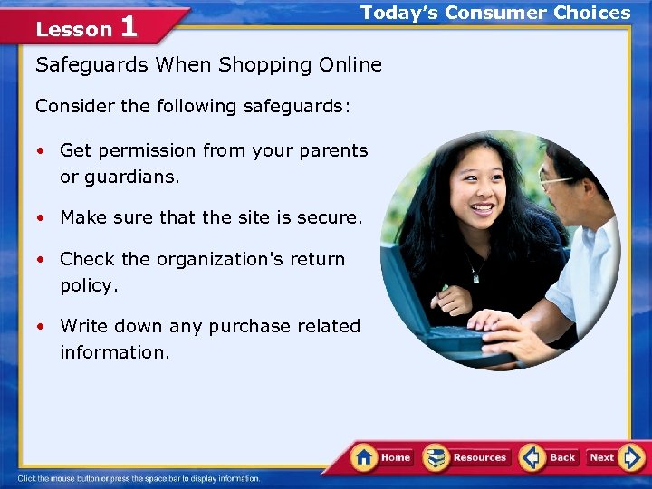 Lesson 1 Today’s Consumer Choices Safeguards When Shopping Online Consider the following safeguards: •