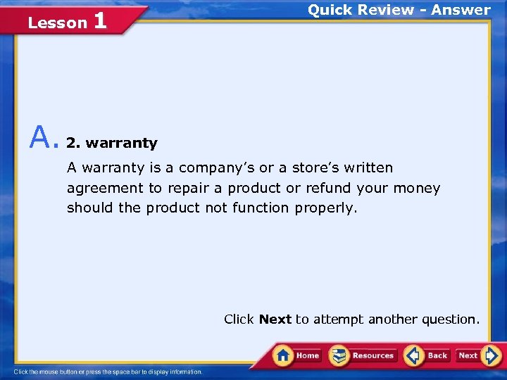 Lesson 1 Quick Review - Answer A. 2. warranty A warranty is a company’s