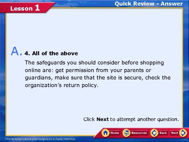 Lesson 1 Quick Review - Answer A. 4. All of the above The safeguards